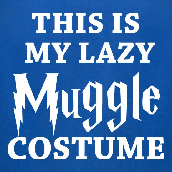 This is my Lazy Muggle Costume t shirt